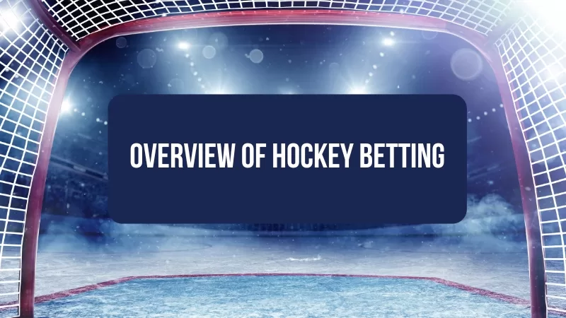 OVERVIEW OF HOCKEY BETTING