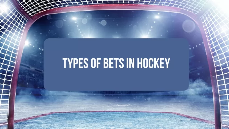 TYPES OF BETS IN HOCKEY